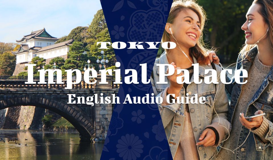 Tokyo: Audio Guide of Tokyo Imperial Palace - Audio Guide Details