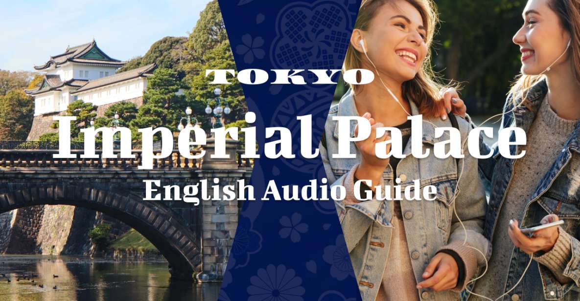 Tokyo: Audio Guide of Tokyo Imperial Palace - Experience