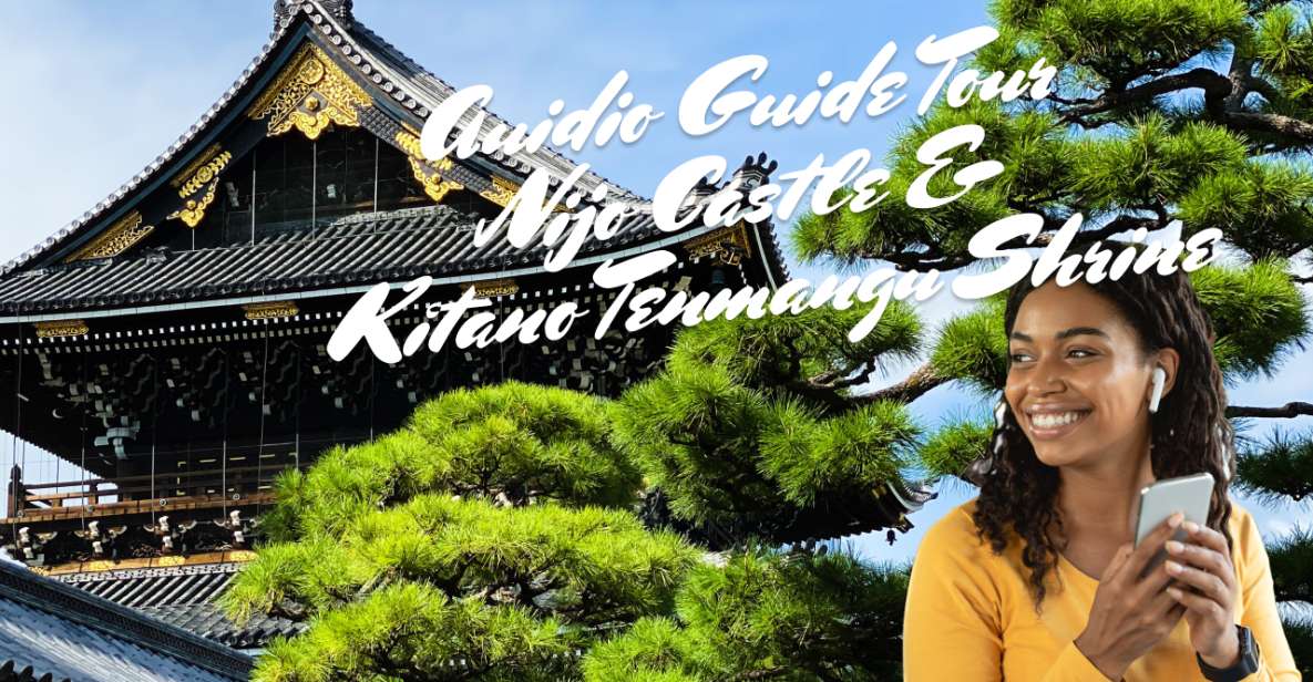 Nijo Castle & Kitano Tenmangu Shrine: Auidio Guide Tour - Booking Details