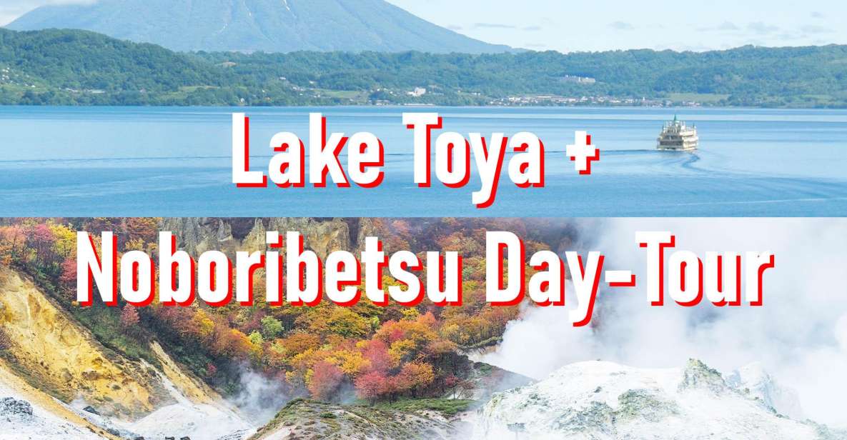 From Sapporo: Lake Toya, Noboribetsu, Private 1 Day Tour - Activity Details